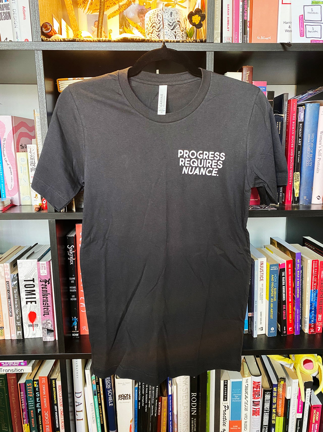 Original Progress Requires Nuance Front + Back Design Shirt *LIMITED EDITION*
